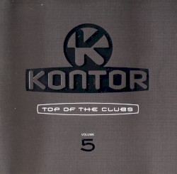Kontor: Top of the Clubs, Volume 5
