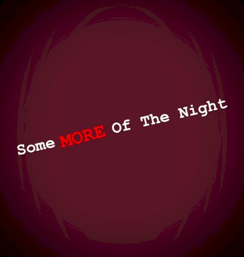 Some More of the Night