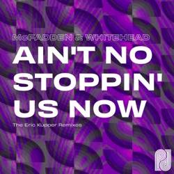 Ain’t No Stoppin’ Us Now
