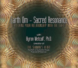 Earth Om – Sacred Resonance