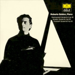 Rachmaninoff: Sonate Nr. 2 op. 36 / Scriabin: Sonate Nr. 4 op. 30 / Prokofiev: Sonate Nr. 6 op. 82
