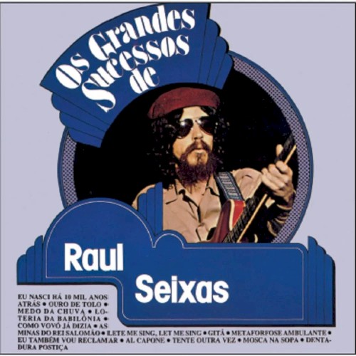 Os grandes sucessos de Raul Seixas