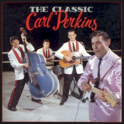 The Classic Carl Perkins