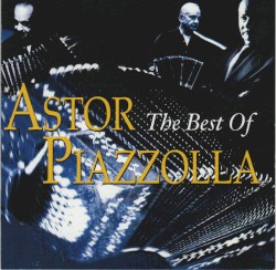 The Best of Astor Piazzolla