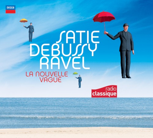 Satie, Debussy, Ravel : La Nouvelle Vague
