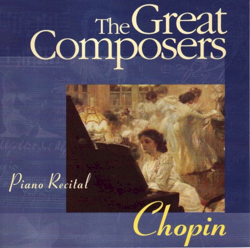 The Great Composers: Chopin - Piano Recital