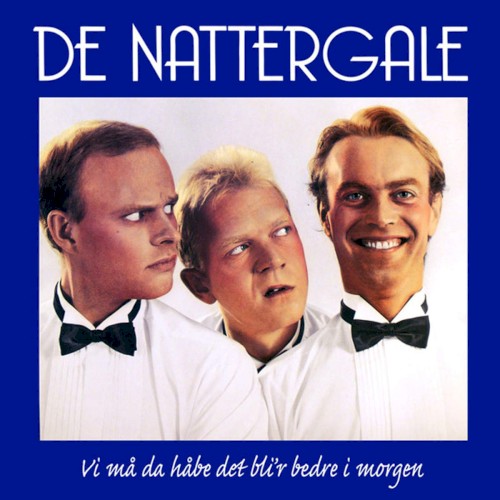 Vi må da håbe det bli'r bedre i morgen