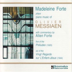 Madeleine Forte Plays Piano Music of Olivier Messiaen