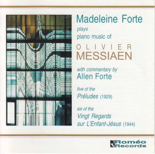 Madeleine Forte Plays Piano Music of Olivier Messiaen