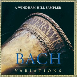 The Bach Variations: A Windham Hill Sampler