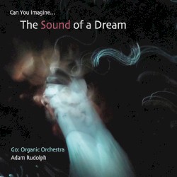 Can You Imagine… The Sound of a Dream