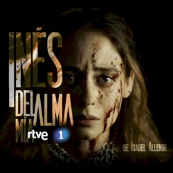 Inés del alma mía: Música original de la serie de RTVE