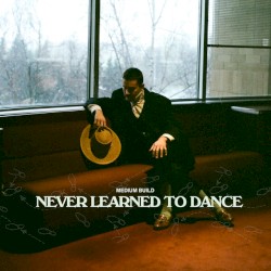 Never Learned To Dance