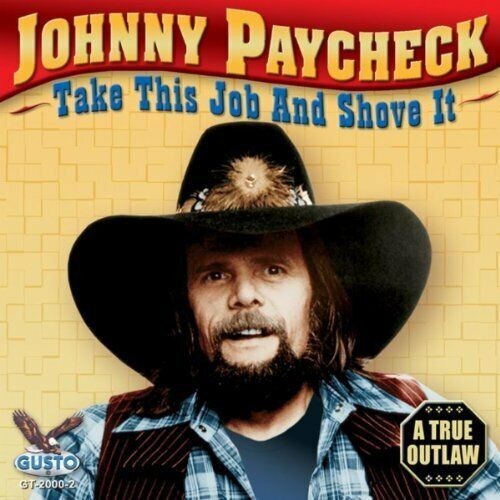 Take This Job and Shove It (A True Outlaw)