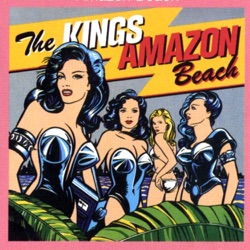 The Kings Are Here / Amazon Beach
