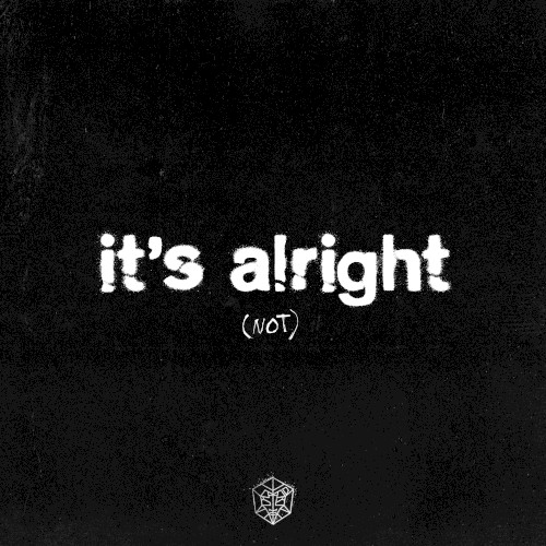 It's Alright (Not)