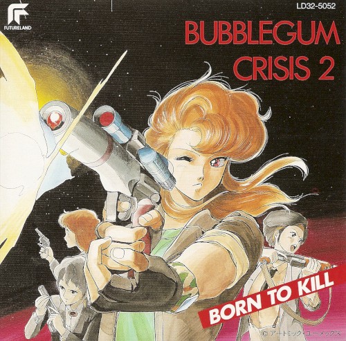 Bubblegum Crisis 2: Born to Kill