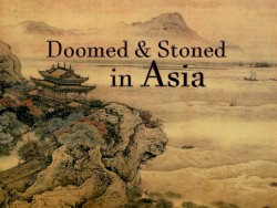 Doomed & Stoned in Asia