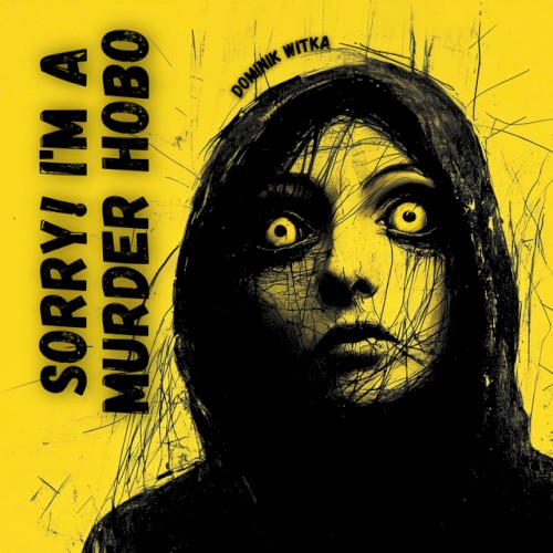 Sorry! I'm A Murder Hobo