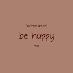 Putting a Spin on Be Happy
