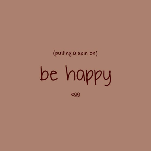 Putting a Spin on Be Happy