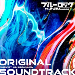 TV Animation "BLUELOCK VS. U-20 JAPAN" Original Soundtrack