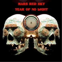 Mars Red Sky / Year of No Light