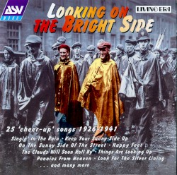 Looking on the Bright Side: 25 ‘Cheer-up’ Songs, 1926–1941