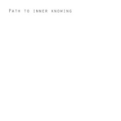 Path to Inner Knowing