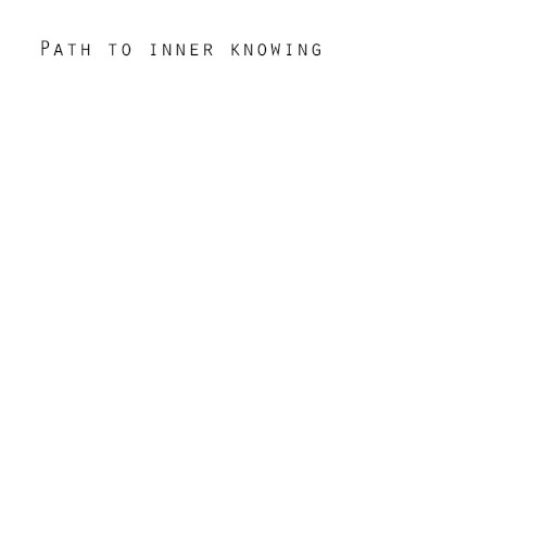 Path to Inner Knowing