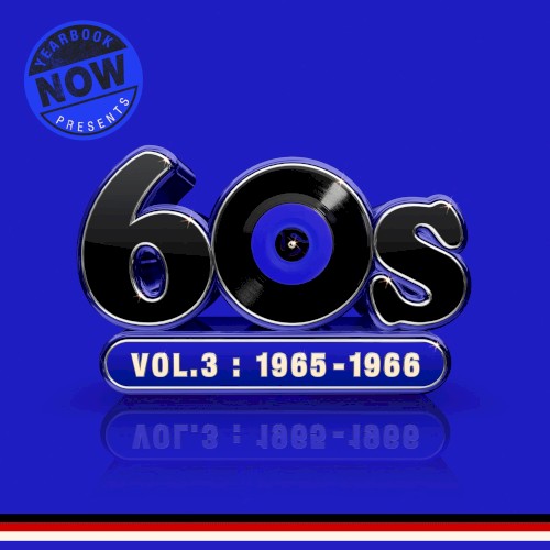 NOW Yearbook Presents: The 60s, Volume 3 1965-1966