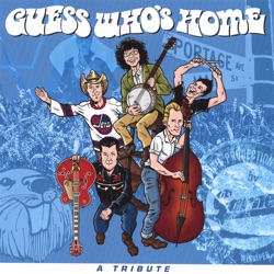 Guess Who's Home: A Tribute