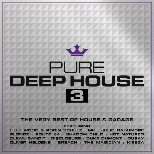 Pure Deep House 3: The Very Best of House & Garage