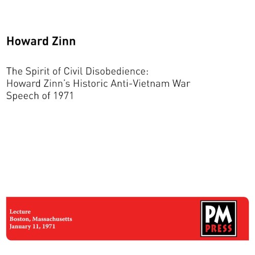 The Spirit of Civil Disobedience: Howard Zinn’s Historic Anti‐Vietnam War Speech of 1971