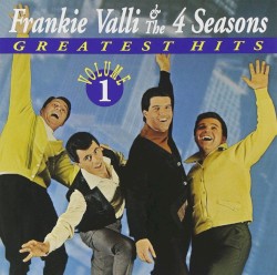 Frankie Valli & 4 Seasons Greatest Hits, Volume 1
