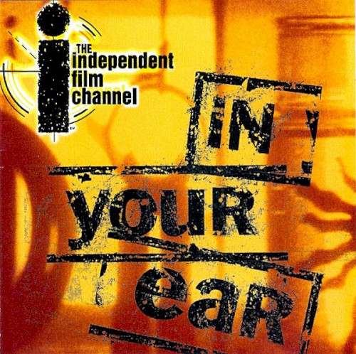 The Independent Film Channel: Stick it in Your Ear