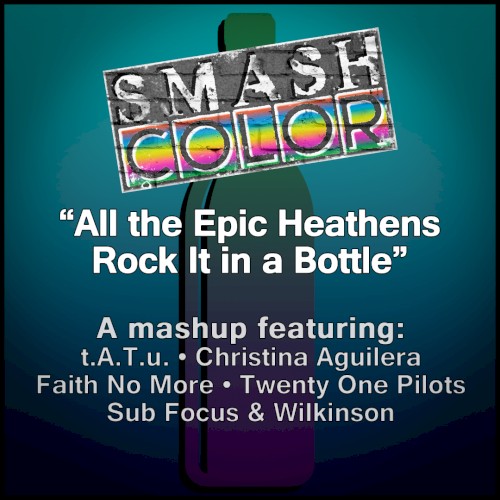 All the Epic Heathens Rock It in a Bottle (tATu vs. Christina Aguilera, Faith No More, Twenty One Pilots, Sub Focus & Wilkinson)