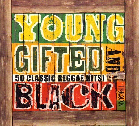Young Gifted and Black: 50 Classic Reggae Hits!