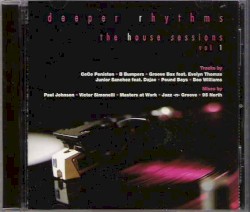 Deeper Rhythms: The House Sessions Vol 1