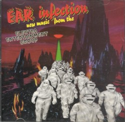 Ear Infection - New Music from the Elektra Entertainment Group