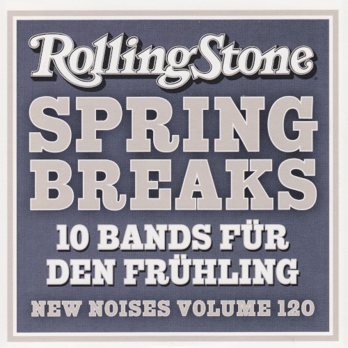 Rolling Stone: New Noises, Volume 120: Spring Breaks: 10 Bands für den Frühling