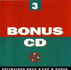 Bonus CD 3: Kotimainen rock & pop & dance