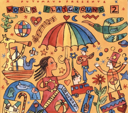 Putumayo Kids Presents: World Playground 2