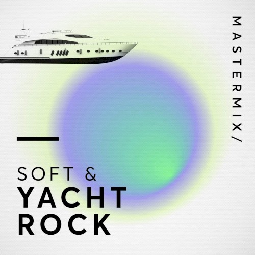 MasterMix: Soft & Yacht Rock