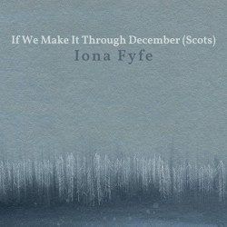 If We Make It Through December (Scots)