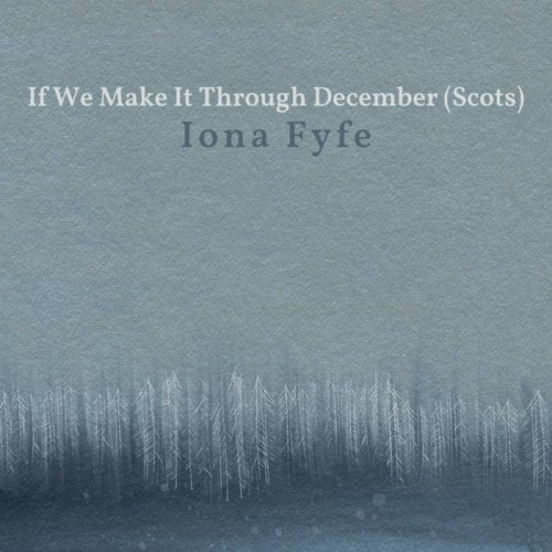 If We Make It Through December (Scots)