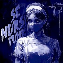 Se Nurse Funk (Super Slowed)