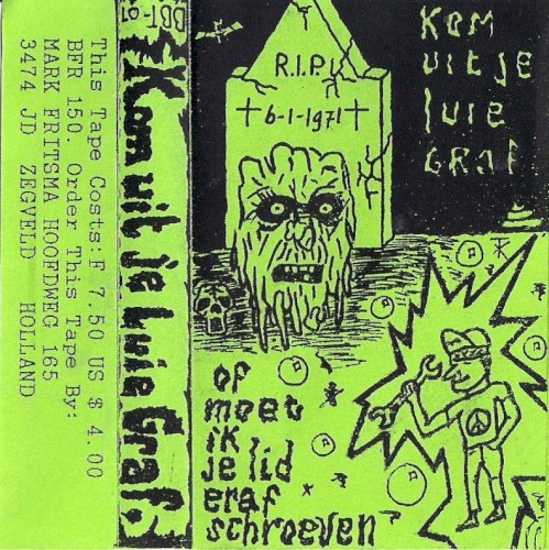 Kom Uit Je Luie Graf of Moet Ik Je Lid Eraf Schroeven