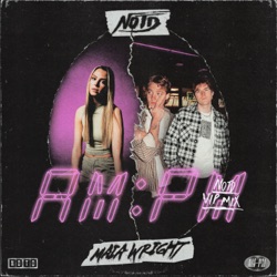 AM:PM (NOTD VIP mix)