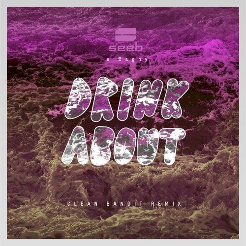 Drink About (Clean Bandit remix)